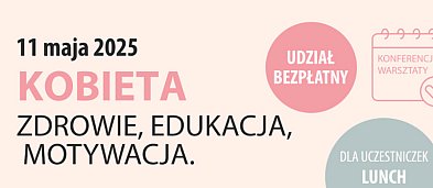 Konferencja i warsztaty dla kobiet. Zdrowie, edukacja, motywacja-2127