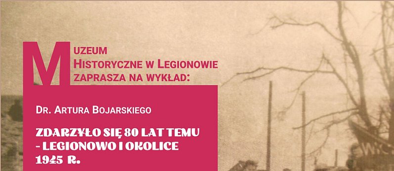 Niedzielny wykład w Muzeum Historycznym w Legionowie