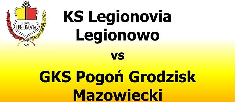 Mecz KS Legionovia Legionowo a GKS Pogoń Grodzisk Mazowiecki-1631