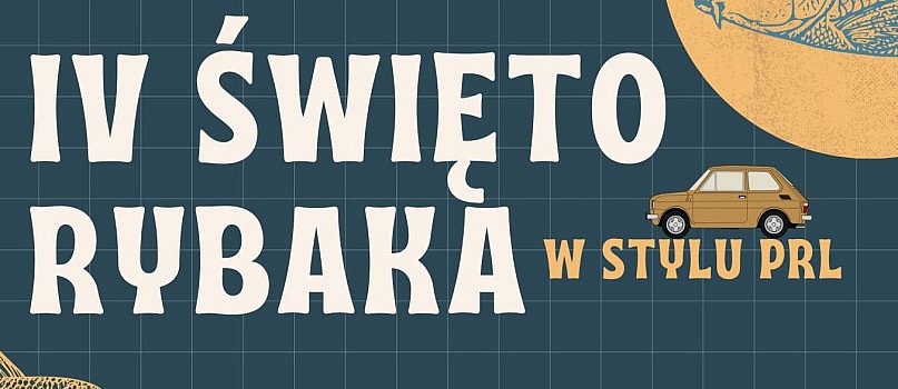 IV Święto Rybaka w stylu PRL (Suchocin)-2424