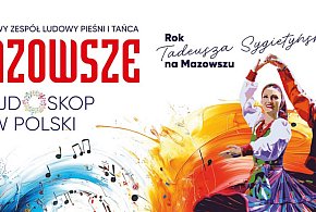 Zespół Mazowsze wystąpi w Serocku. Koncert „Kalejdoskop Barw Polski”...-139897