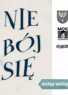 Nie bój się! Spektakl teatralny w Legionowie