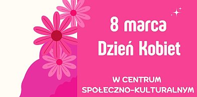 Dzień Kobiet w Gminie Wieliszew. Jakie atrakcje?