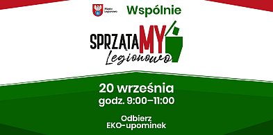 „SprzątaMY Legionowo”. Wspólna akcja porządkowa w mieście-140785