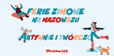 Ferie zimowe na Mazowszu. Sprawdź, co przygotowały...-144130