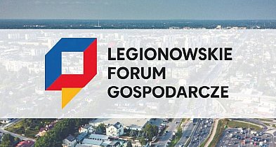 I Legionowskie Forum Gospodarcze już w przyszłym tygodniu-142079