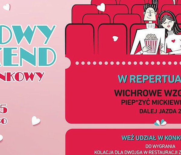 Legionowskie Kino Helios zaprasza na filmowy weekend walentynkowy!