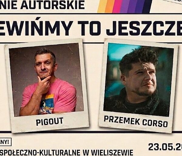 Przewińmy to jeszcze raz. Duet PigOut i Przemek Corso rozbawi Wieliszew