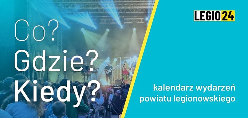 Weekend w Legionowie i powiecie legionowskim. Sprawdź kalendarz wydarzeń