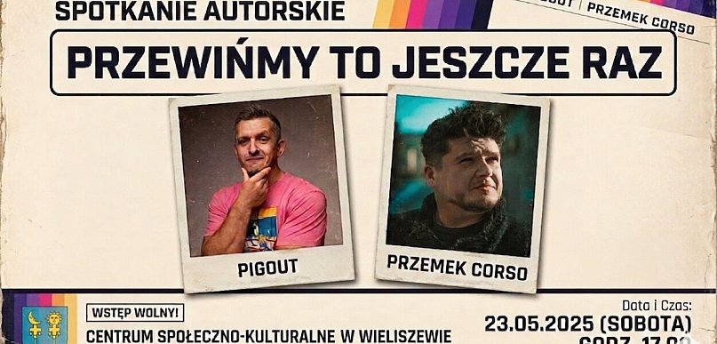 Przewińmy to jeszcze raz. Duet PigOut i Przemek Corso rozbawi Wieliszew